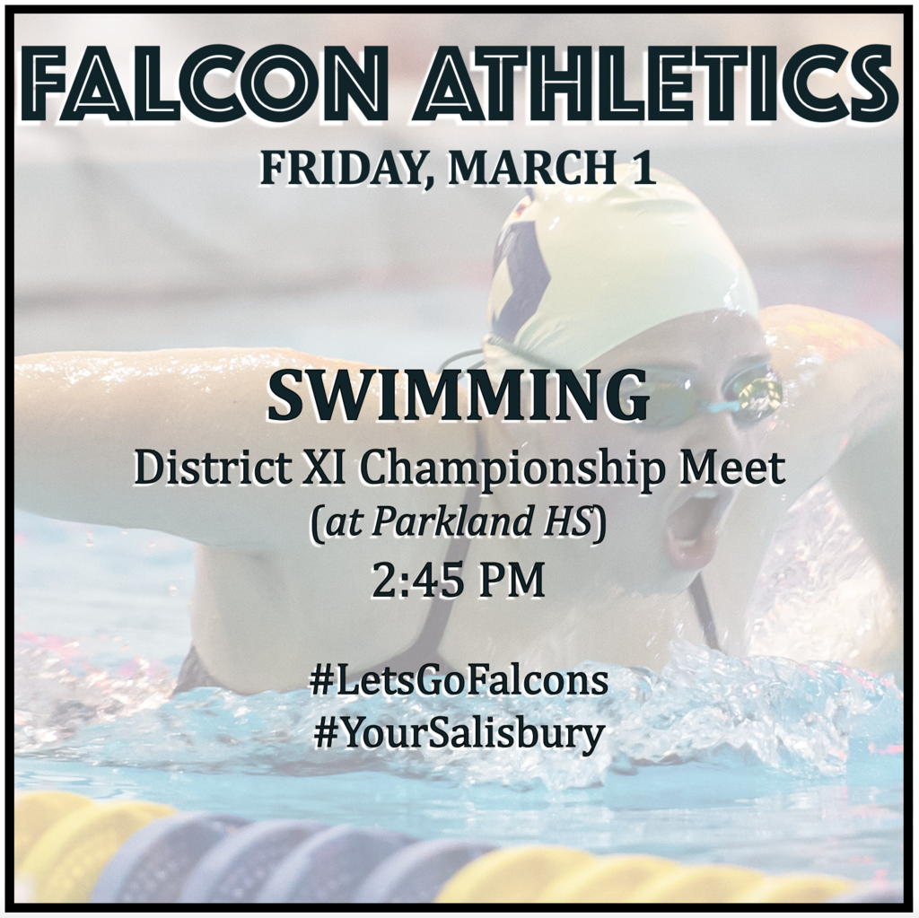 SWIMMING at District XI Championship Meet (at Parkland HS): 2:45 PM.