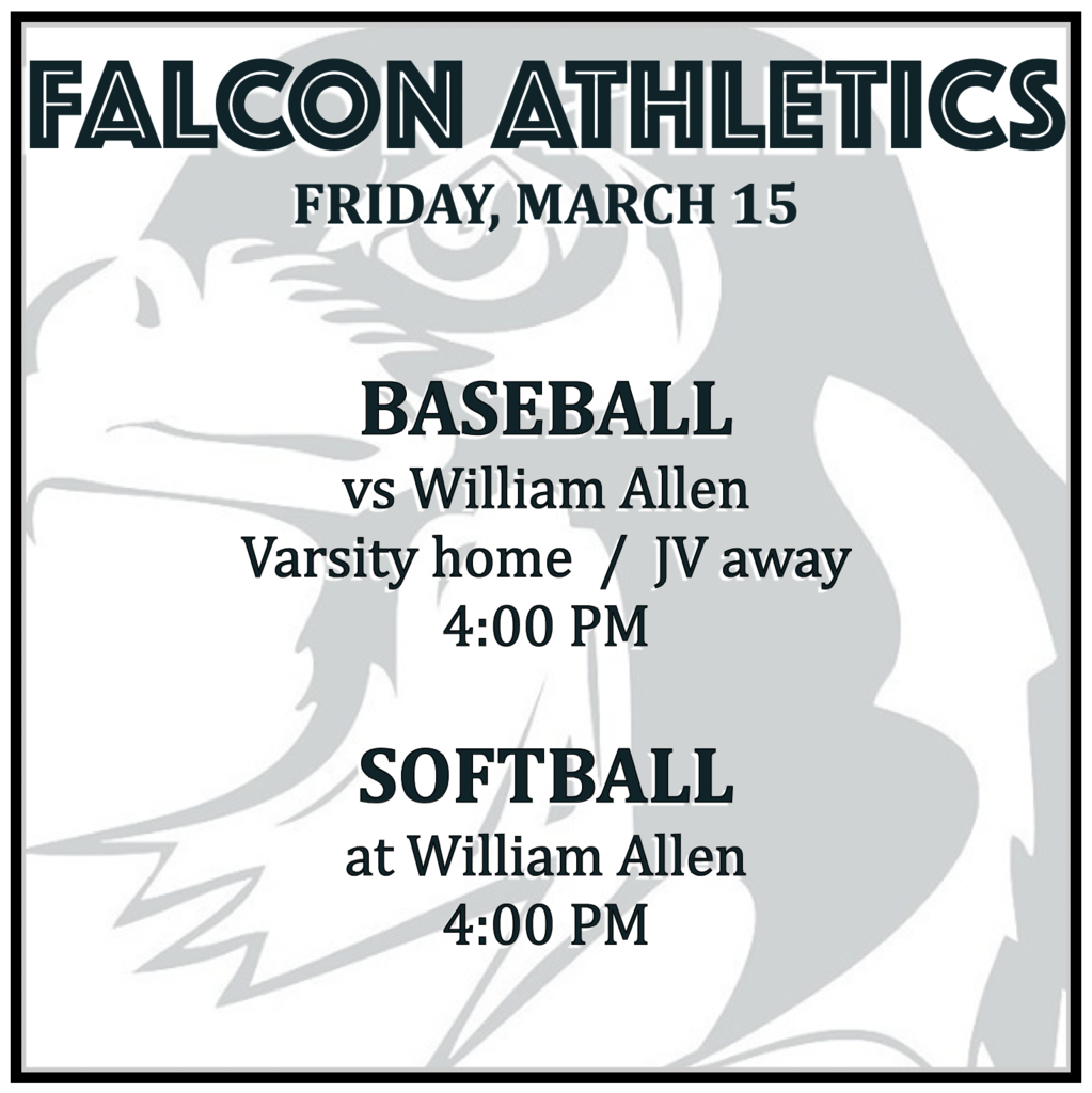 BASEBALL vs William Allen: Varsity home 4:00; JV away 4:00. SOFTBALL at William Allen: 4:00 PM.