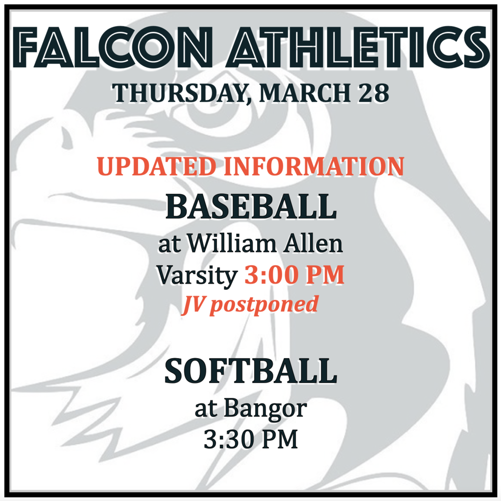 BASEBALL at William Allen: Varsity 3:00 PM; JV postponed.  SOFTBALL at Bangor: 3:30 PM. 