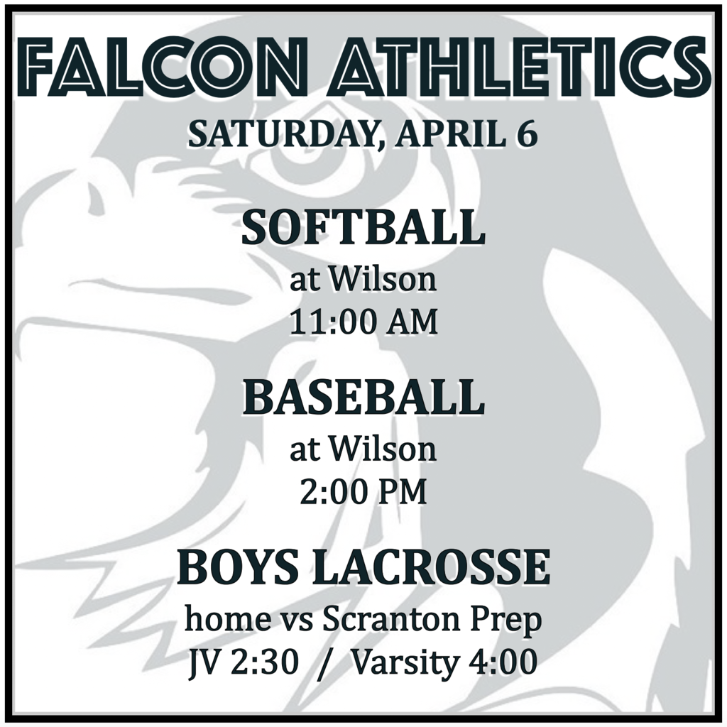 SOFTBALL at Wilson: 11:00 AM.  BASEBALL at Wilson: 2:00 PM.  BOYS LACROSSE home vs Scranton Prep: JV 2:30, Varsity 4:00.