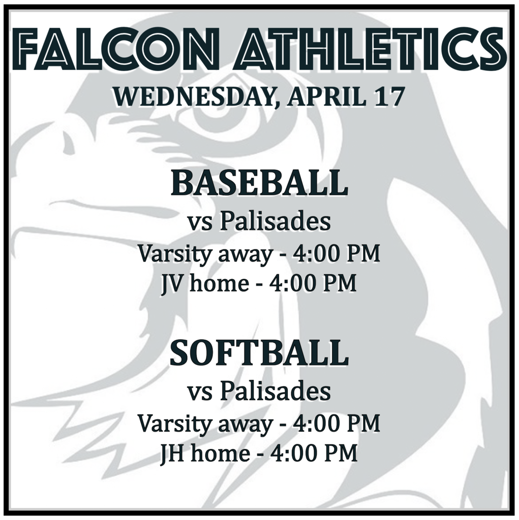 BASEBALL vs Palisades: Varsity away 4:00, JV home 4:00.  SOFTBALL vs Palisades: Varsity away 4:00, JH home 4:00.