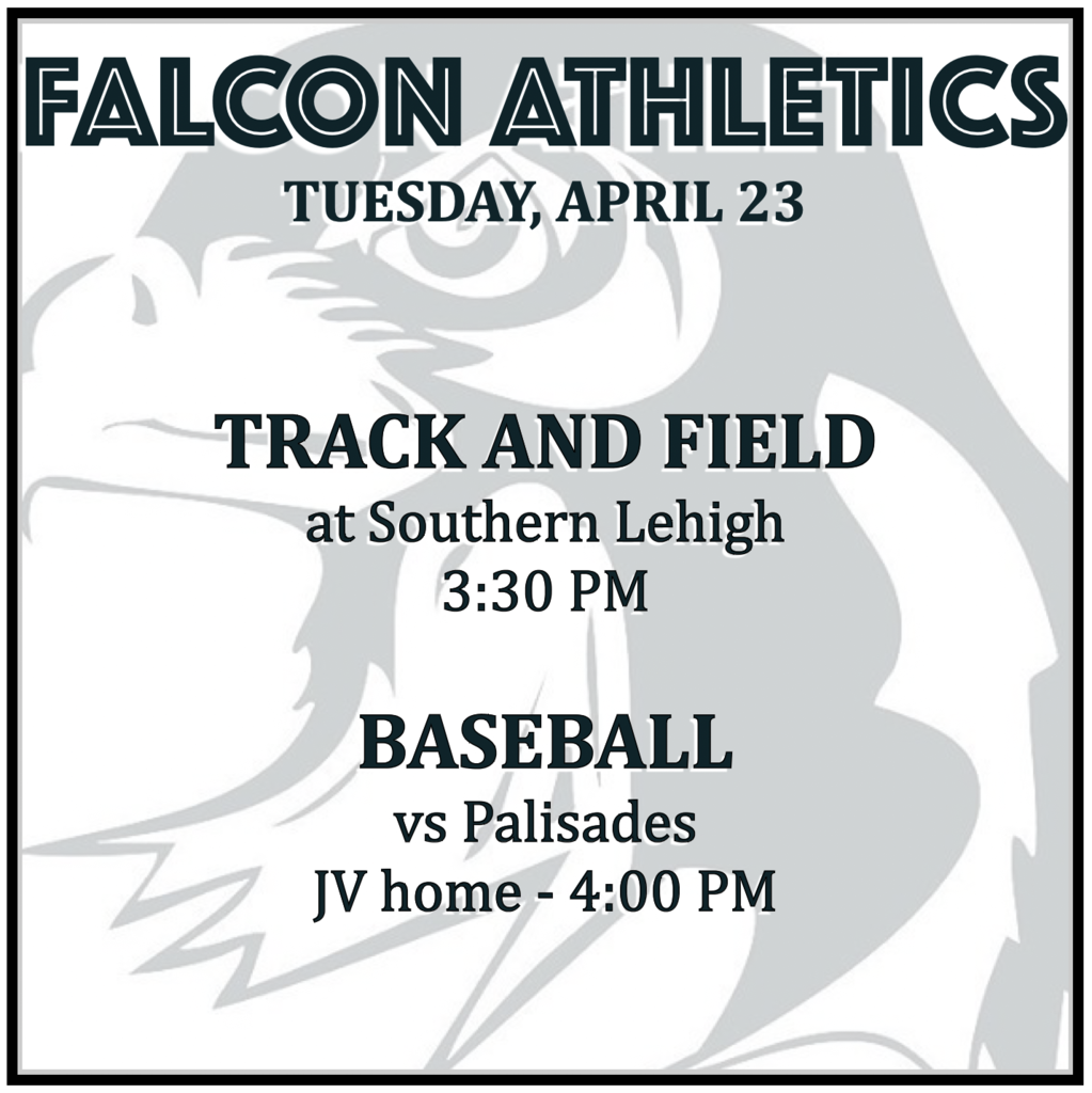 TRACK AND FIELD at Southern Lehigh: 3:30 PM. BASEBALL vs Palisades: JV home 4:00 PM.