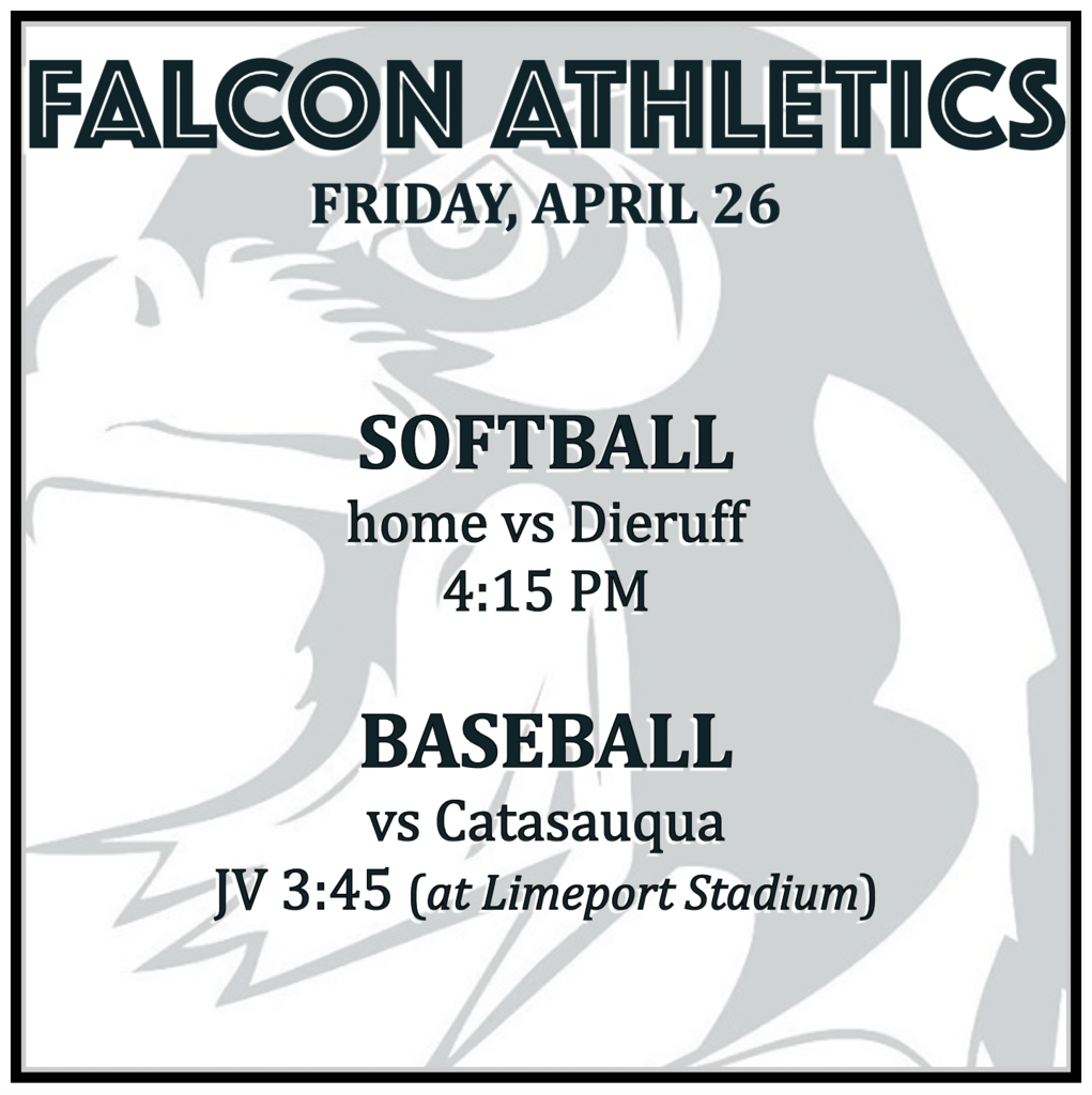 SOFTBALL home vs Dieruff: 4:15 PM.  BASEBALL vs Catasauqua (at Limeport Stadium): JV 3:45. 