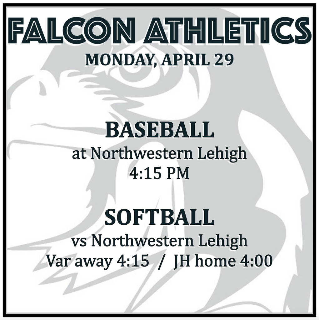 BASEBALL at Northwestern Lehigh: 4:15 PM.  SOFTBALL vs Northwestern Lehigh: Varsity away 4:15, JH home 4:00.