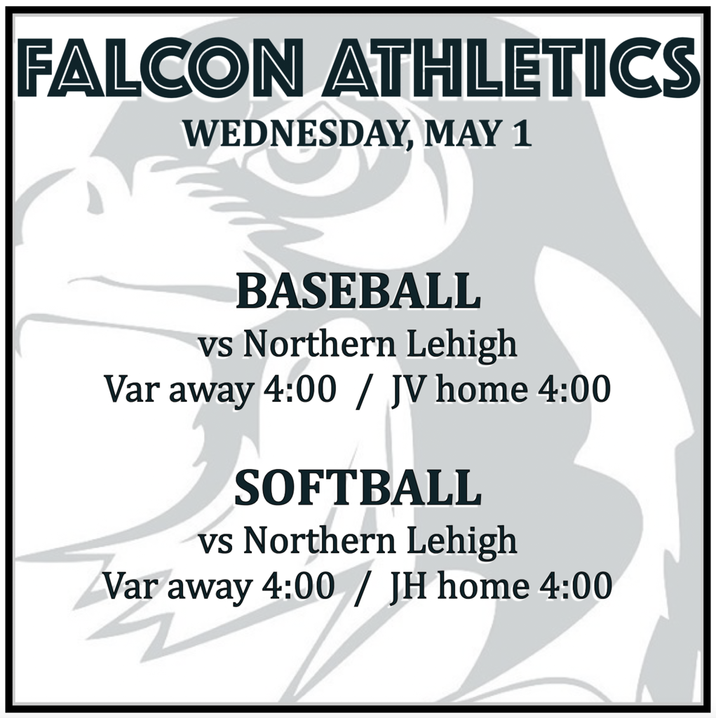 BASEBALL vs Northern Lehigh: Varsity away 4:00, JV home 4:00. SOFTBALL vs Northern Lehigh: Var away 4:00, JH home 4:00.