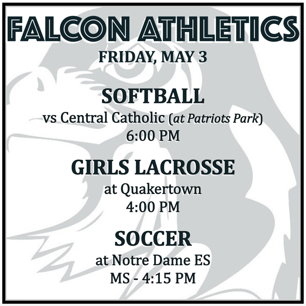 SOFTBALL vs Central Catholic (at Patriots Park): 6:00 PM.  GIRLS LACROSSE at Quakertown: 4:00 PM.  SOCCER at Notre Dame East Stroudsburg: MS 4:15 PM. 