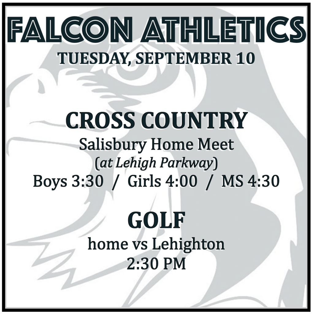 CROSS COUNTRY Salisbury Home Meet (at Lehigh Parkway): Boys 3:30, Girls 4:00, MS 4:30. GOLF home vs Lehighton: 2:30 PM.