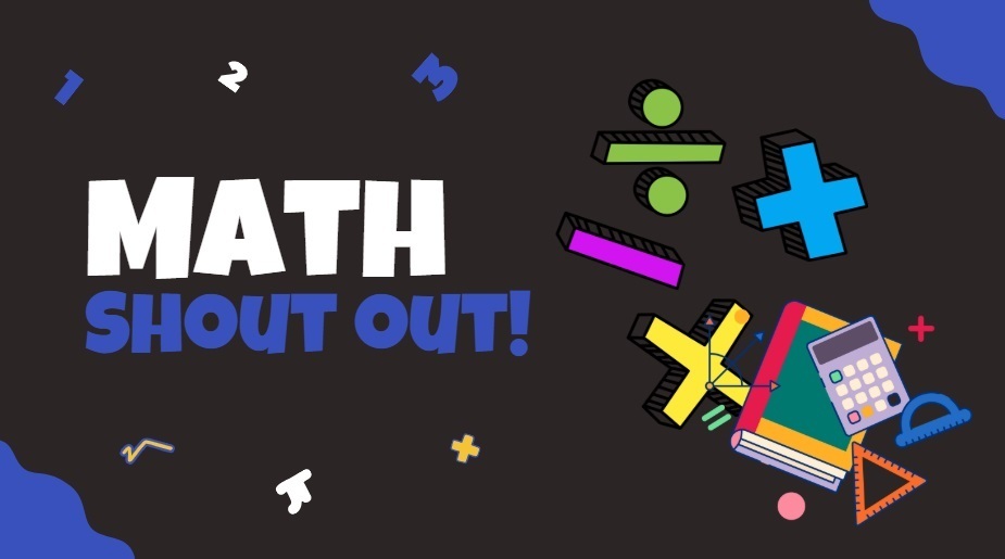 Math Department Shout Out