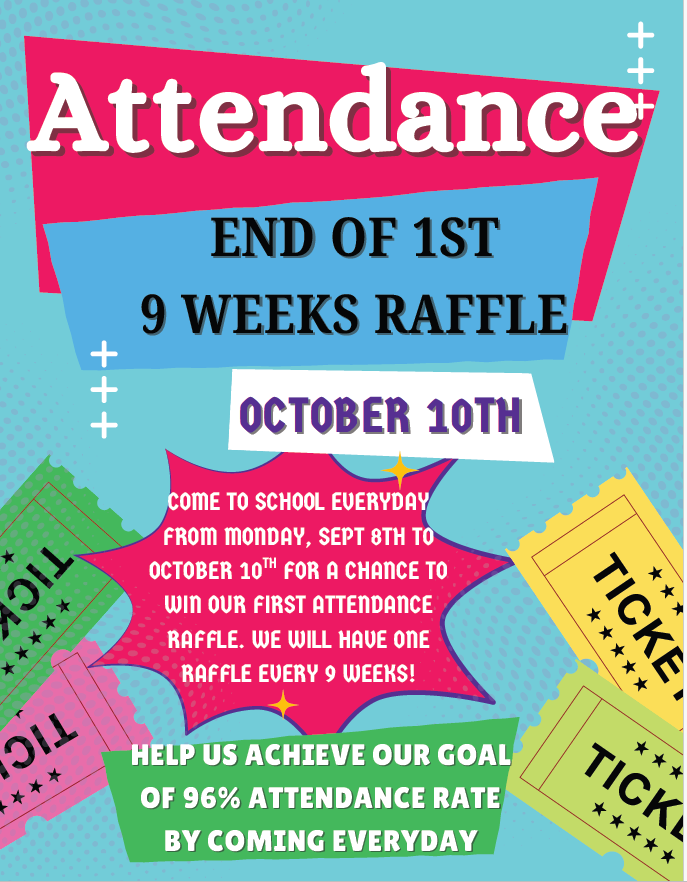 Attendance Raffle Flyer stating to come to school everyday from September 8th to October 10th for a chance to win a raffle. 