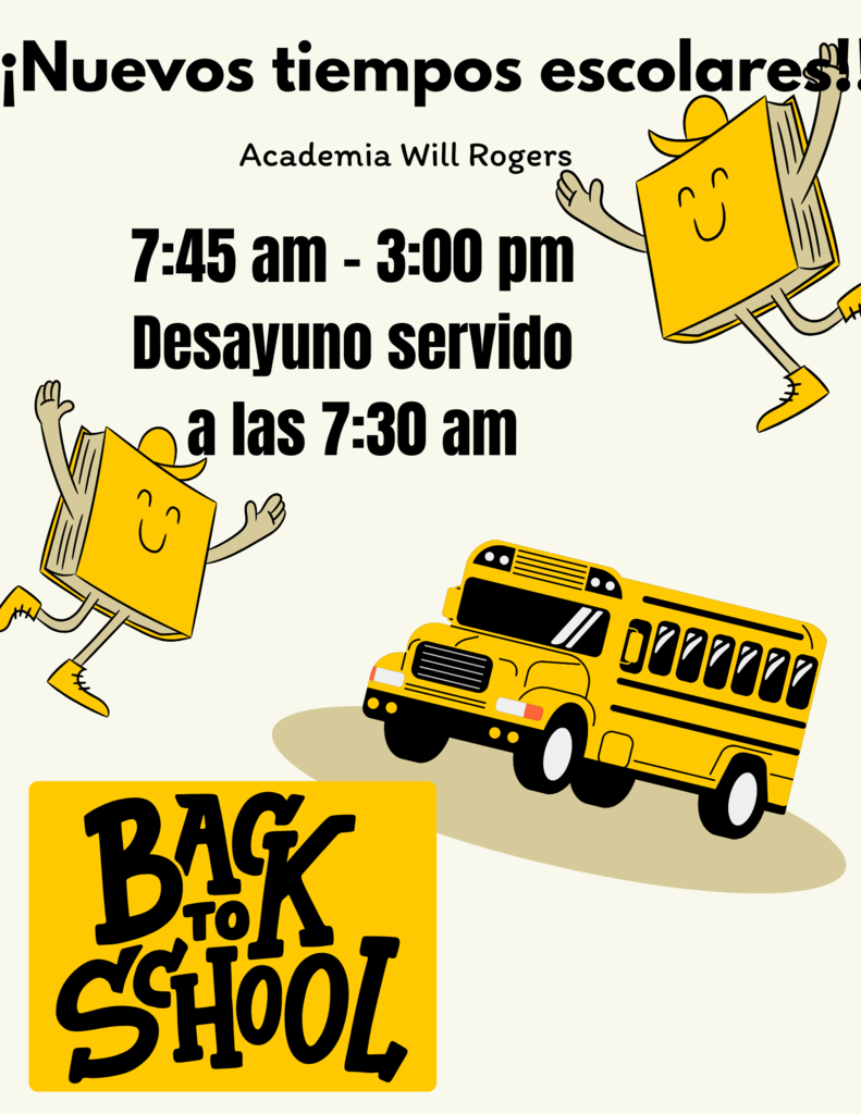 Academia Will Rogers, nuevos tiempos escolares 7:45-3:00pm desayuno servido a las 7:30 am