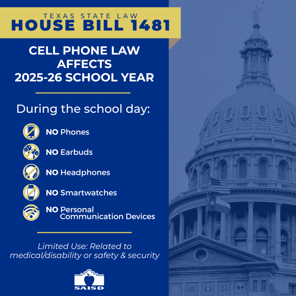 Cell Phone Law Affects  2025-26 School year, during the school day: no phones, no earbuds, no headphones, no smartwatches and no personal communication devices