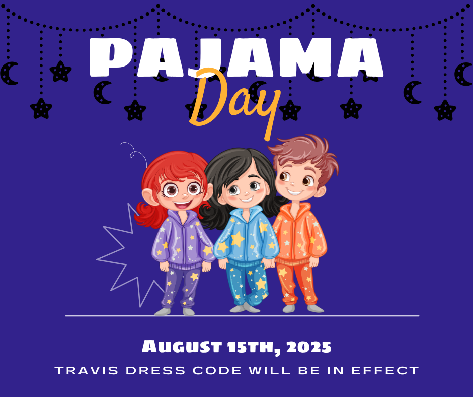 Three scholars are wearing pajamas. Pajama Day. August 15th, 2025, Travis dress code will be in effect.