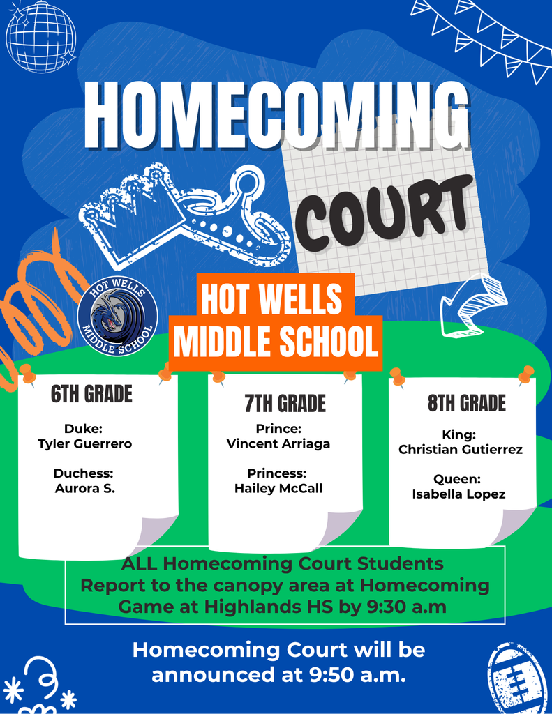 ALL Homecoming Court Students  Report to the canopy area at Homecoming Game at Highlands HS by 9:30 a.m 