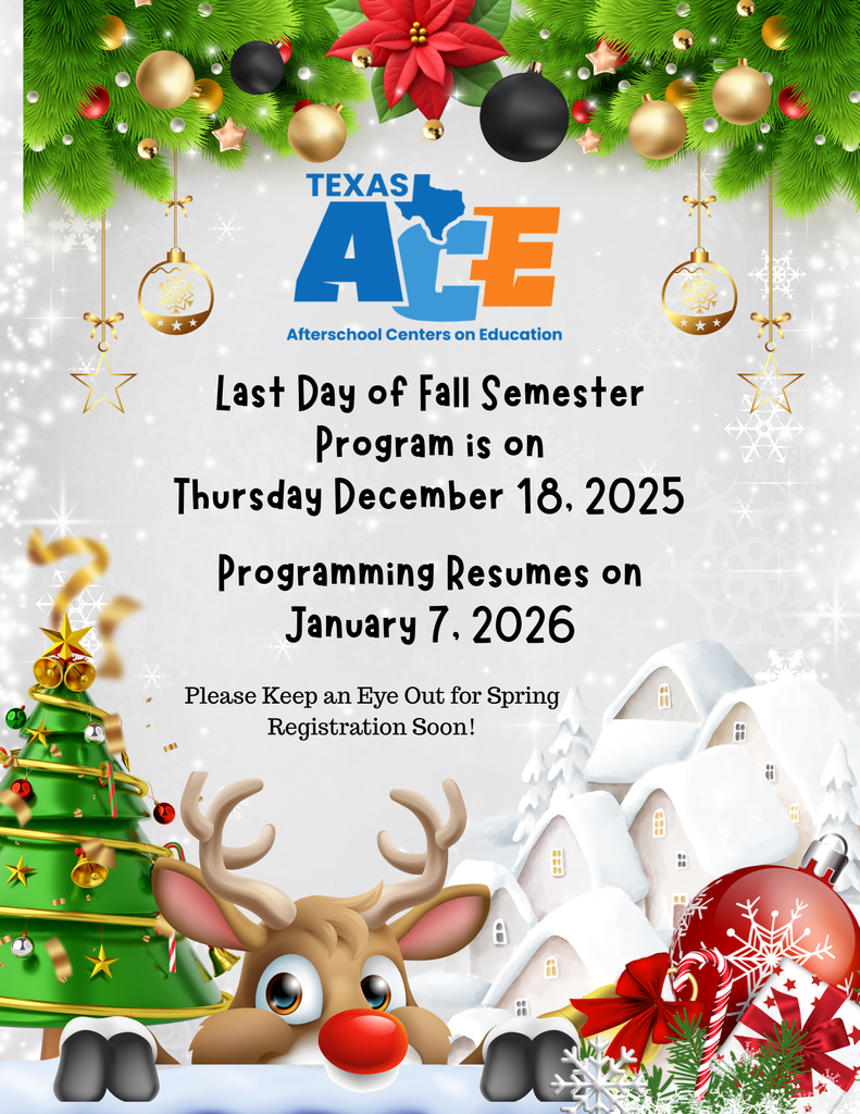 Important Dates for ACE Families: last day of Fall Semester is December 18th, and Spring Semester starts on January 7th. 