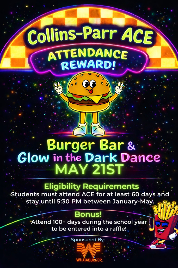 Ace attendance reward! A burger bar and glow in the dark dance, may 21st, students must attend for at least 60 days and stay until 5:30pm, and students attending 100+ days will be entered into a raffle.