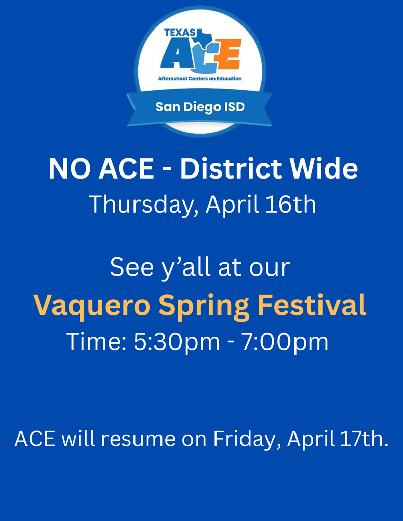 no ace district wide, we will see you at our vaquero spring festival on april 16th