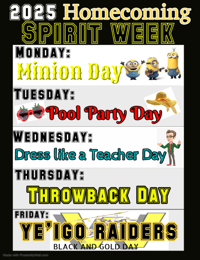Homecoming Week is September 8-12 and the dress up days are Monday Minion Day, Tuesday Pool Party Day, Wednesday Dress Like a Teacher, Thursday Throwback Day, and Friday Black & Gold Day.