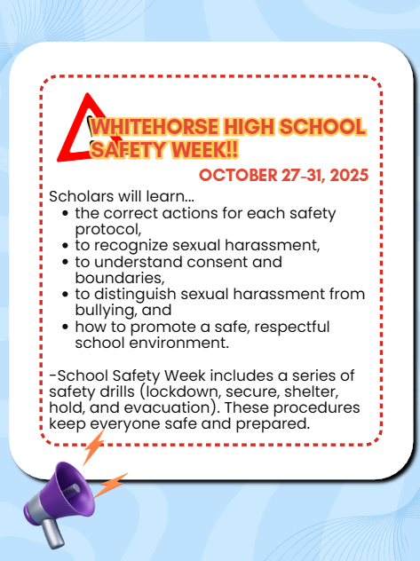 Safety Week at WHS will run October 27-31. We will be practicing the various safety protocols (lockdown, secure, shelter, hold, evacuation) and also learning to recognize (and stop) sexual harassment and bullying. The goal is to promote a safe, respectful school environment.