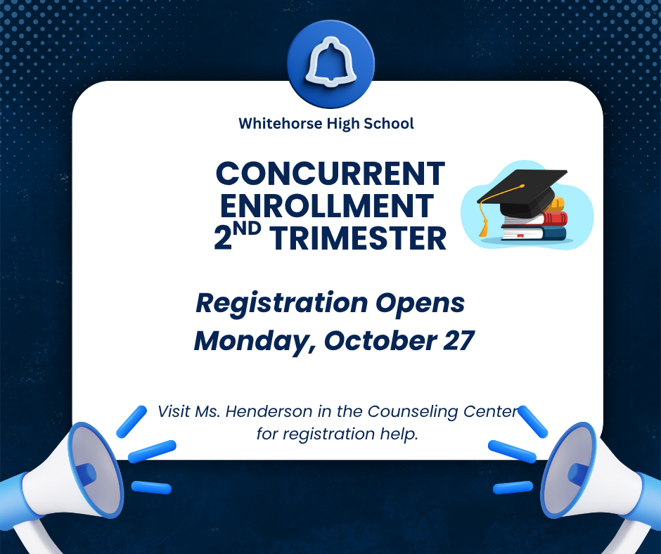 Registration for 2nd Trimester College Classes opens on Monday, October 27. Please visit Ms Henderson in the Counseling Center for help.