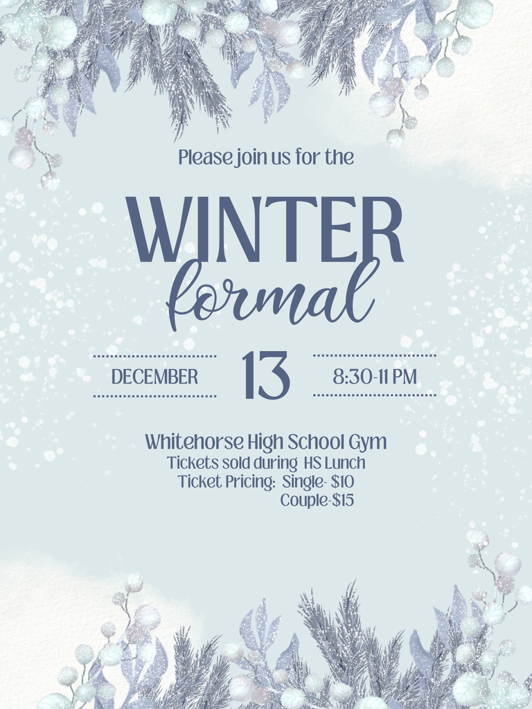 The Winter Formal is on Friday, December 13, starting at 8:30 pm. Tickets will be sold during High School LUnch and are $10 for single, $15 for couple.