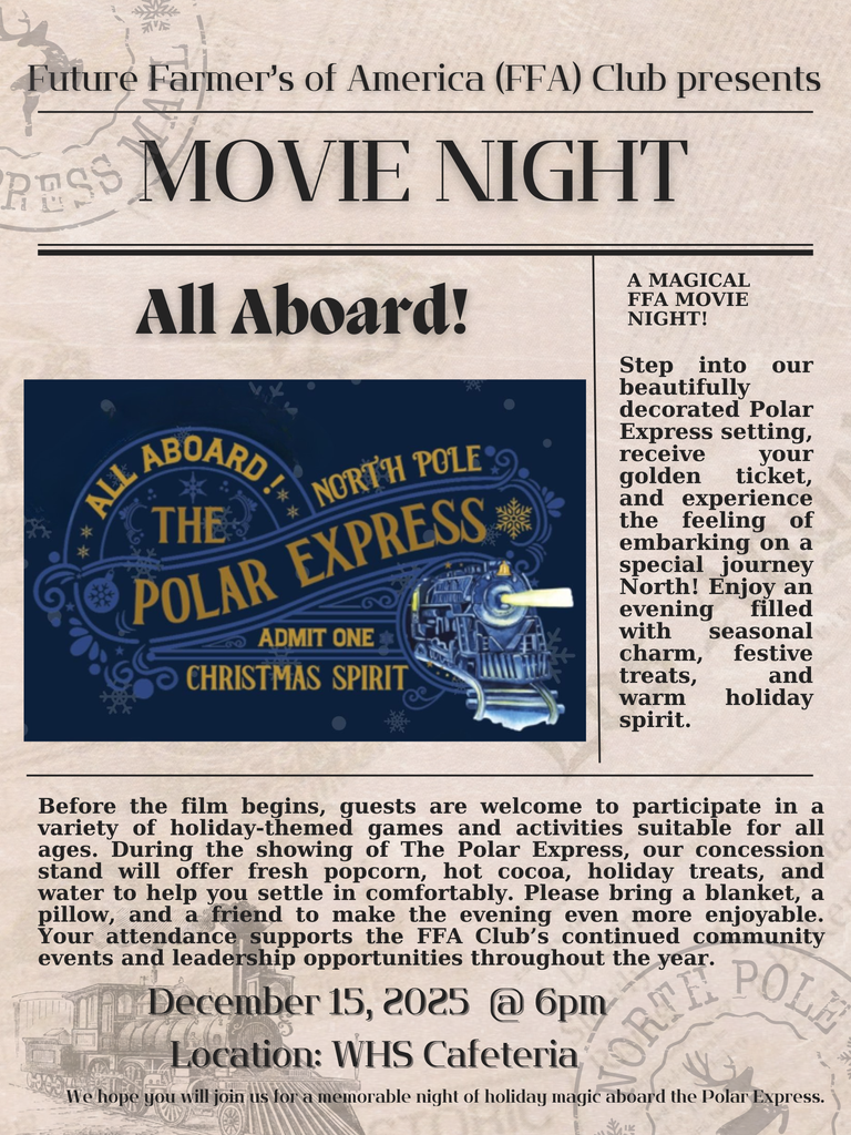 FFA Club is hosting a Movie Night with Concessions over in the Cafeteria (come see the Polar Express ) at 6 pm on Monday, December 15!!