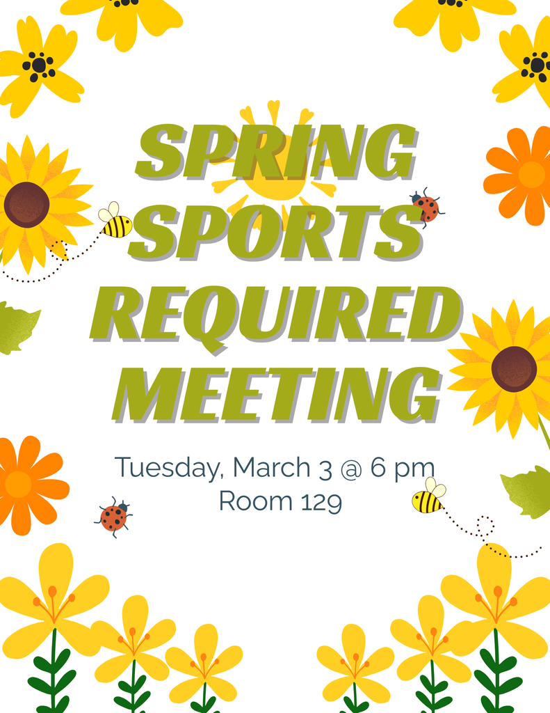 the Spring Sports Required Parent Meeting is on Tuesday, March 3, at 6 pm.