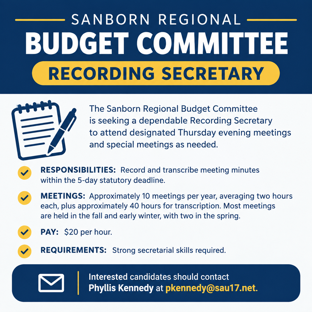 A navy, white, and gold recruitment graphic for the Sanborn Regional Budget Committee seeking a Recording Secretary. The position involves attending approximately 10 Thursday evening meetings per year, recording and transcribing minutes within the 5-day statutory deadline, and attending special meetings as needed. The position pays $20 per hour and requires strong secretarial skills. Interested candidates are directed to contact Phyllis Kennedy at pkennedy@sau17.net. The graphic includes simple notepad, pen, checkmark, and email icons.