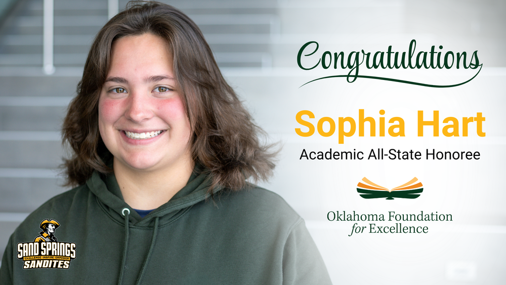 Graphic with Sophia Hart and text reading "Congratulations Sophia Hart Academic All-State Honoree." Oklahoma Foundation for Excellence logo. Sand Springs Sandites logo.