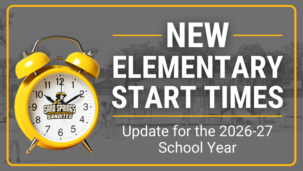Graphic announcing updated elementary school schedules with a large yellow alarm clock featuring the Sand Springs Sandites logo beside the headline. Text reads. “New Elementary Start Times. Update for the 2026 27 School Year.” A grayscale playground scene appears in the background with a yellow border framing the design.