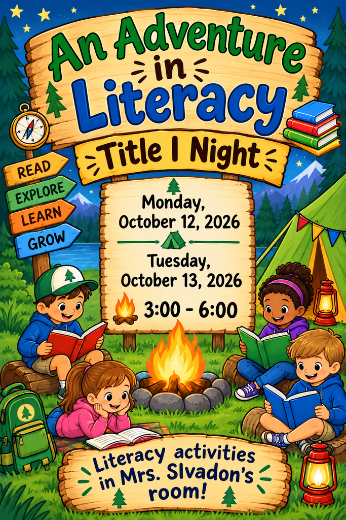 Alt text: Camping-themed flyer titled “An Adventure in Literacy: Title I Night.” Monday, October 12, 2026, and Tuesday, October 13, 2026, from 3:00–6:00. Literacy activities in Mrs. Slvadon’s room. Children read around a campfire, surrounded by tents, trees, books, and signs reading “Read, Explore, Learn, Grow.”