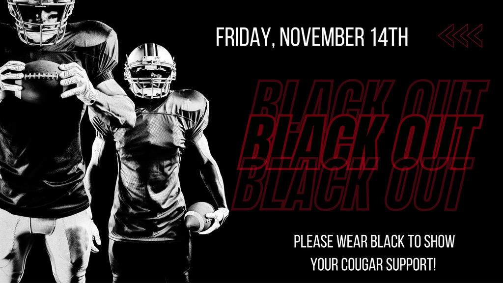 Come on out and support the Cougars with a BLACKOUT this Friday! 