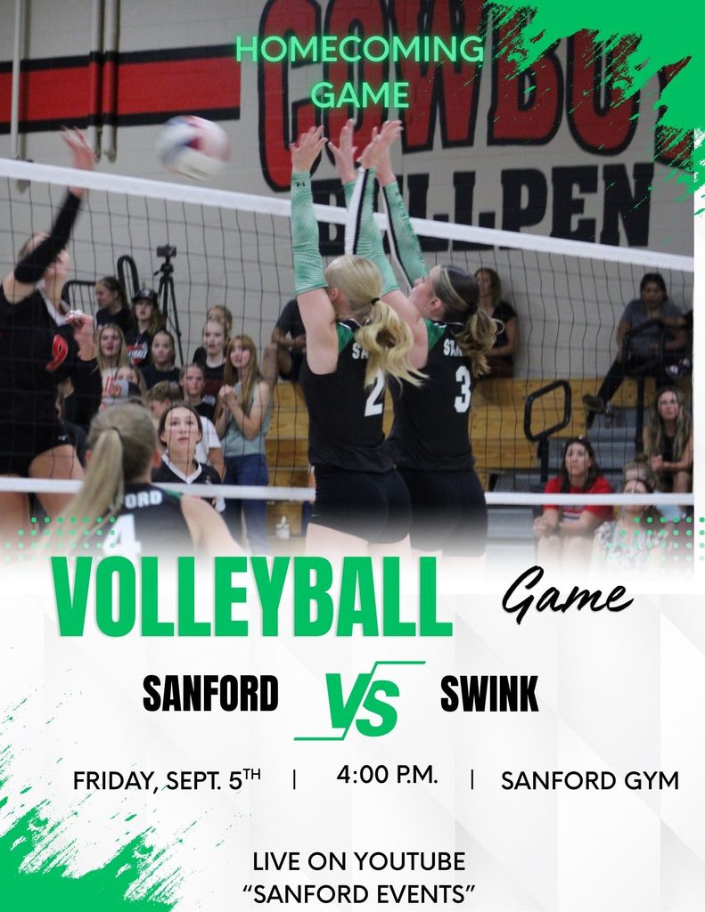 Homecoming Volleyball Game Friday, 9/5/25 4:00 p.m. Sanford Mustangs vs. Swink Lions Live on YouTube "Sanford Events" Go Big Green!
