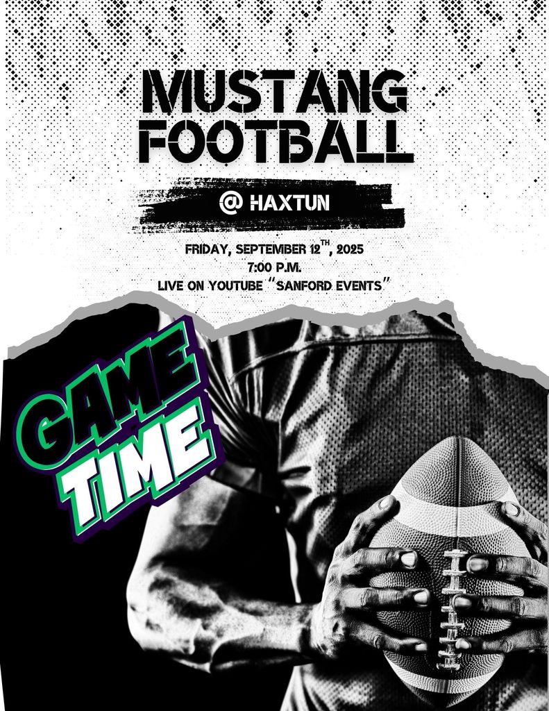 Mustang football @ Haxtun Friday, September 12th, 2025 7:00 p.m. Live on YouTube "Sanford Events" Go BIG Green! 