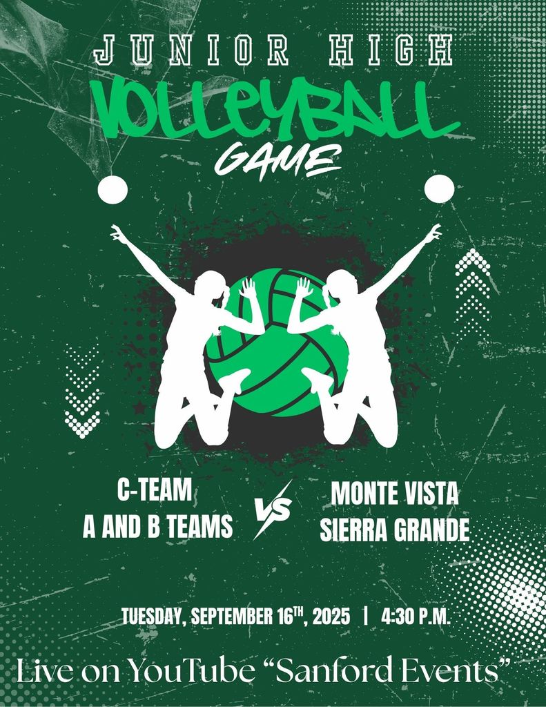JH Volleyball Tuesday, September 16th, 2025 C-team vs. Monte Vista A and B teams vs. Sierra Grande Live on YouTube "Sanford Events"
