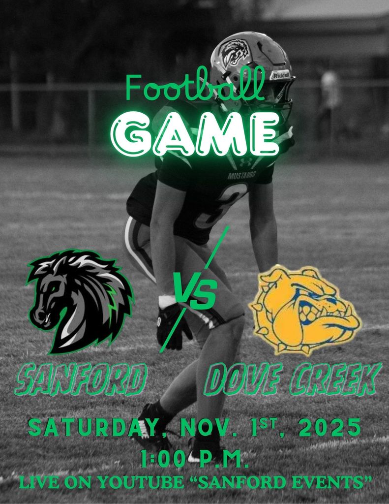 Mustang Football vs. Dove Creek Saturday, November 1st, 2025 1:00 p.m. Live on YouTube "Sanford Events"