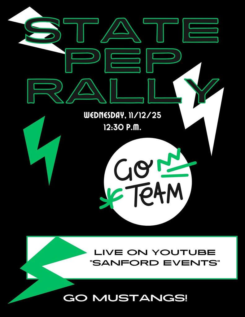 State Pep Rally Wednesday, 11/12/25 12:30 p.m. Live on YouTube "Sanford Events" Go Mustangs!