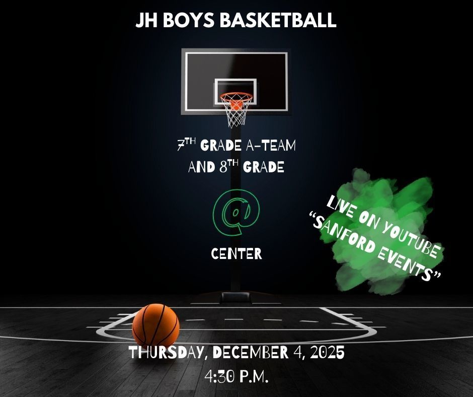 JH Boys Basketball Mustangs @ Center 12/4/25 - 4:30 p.m. Live on YouTube "Sanford Events" Go Mustangs!