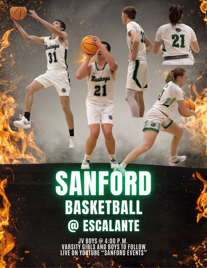 Mustang Basketball @ Escalante 12/9/25 4:00 p.m. JV boys, varsity girls, varsity boys Live on YouTube "Sanford Events"