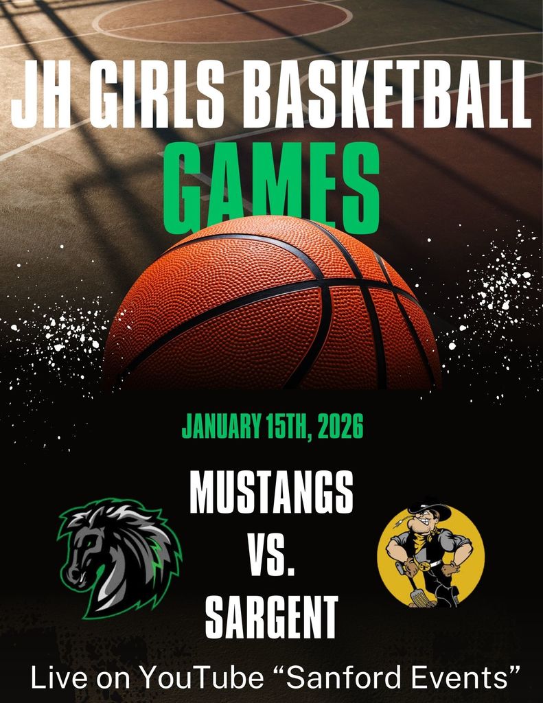 JH Girls Basketball Mustangs vs. Sargent 1/15/26 4:30 p.m. Live on YouTube "Sanford Events"