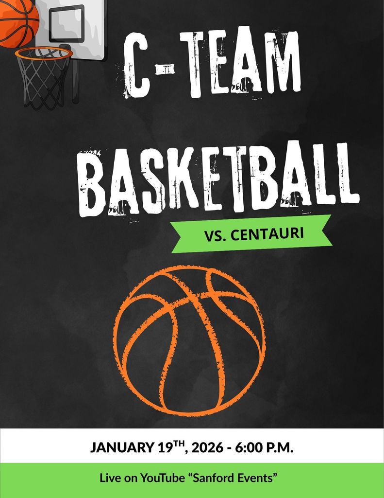 C-team Basketball vs. Centauri 1/19/26 6:00 p.m. Live on YouTube "Sanford Events"