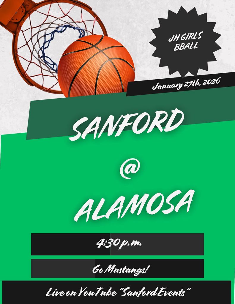JH Girls Basketball Mustangs @ Alamosa 1/27/26 4:30 p.m. Live on YouTube "Sanford Events"