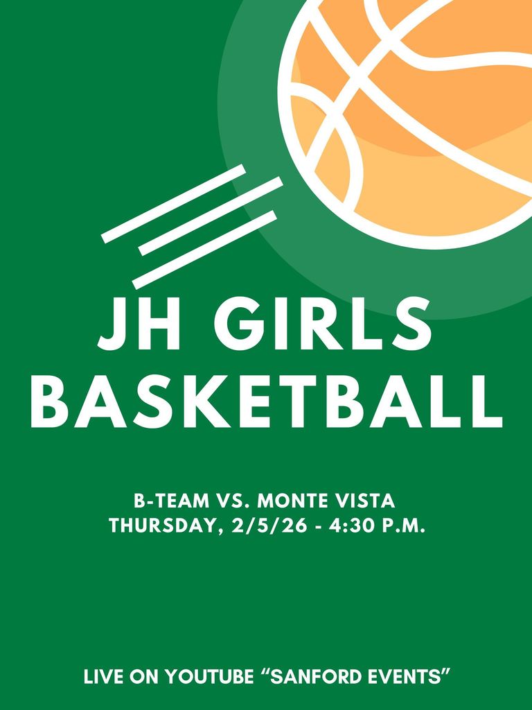 JH Girls Basketball B-team vs. Monte Vista 2/5/26 4:30 p.m. Live on YouTube "Sanford Events"