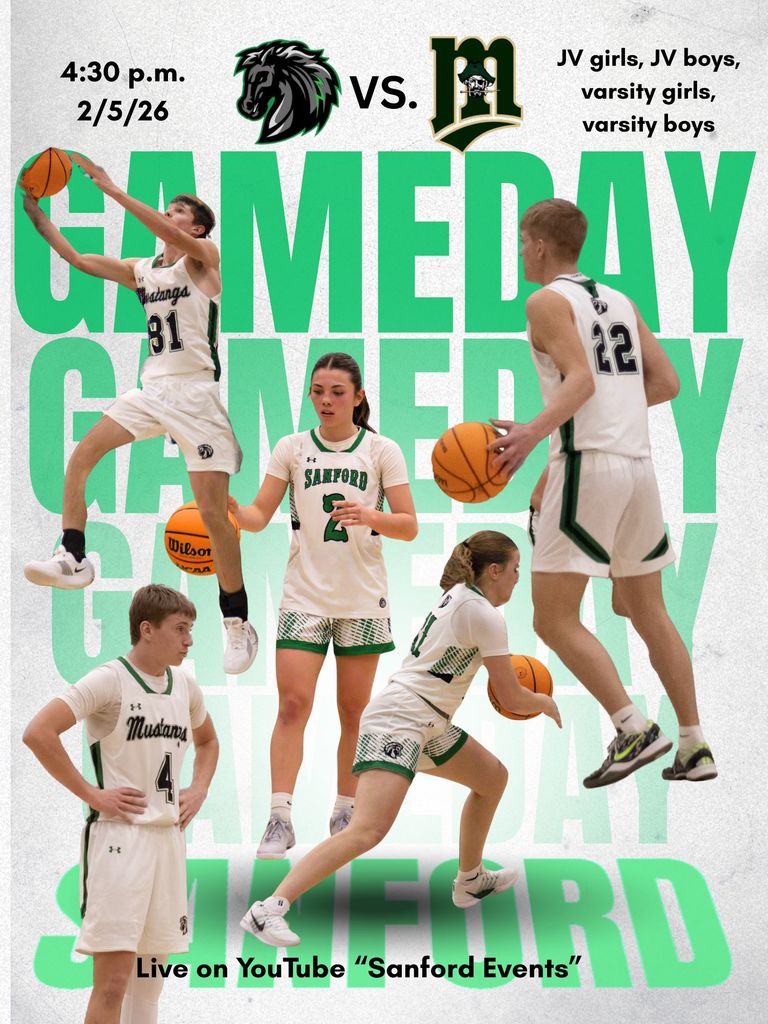 Mustang Basketball vs. Monte Vista 2/5/26 4:30 p.m. JV girls, JV boys, varsity girls, varsity boys Live on YouTube "Sanford Events"