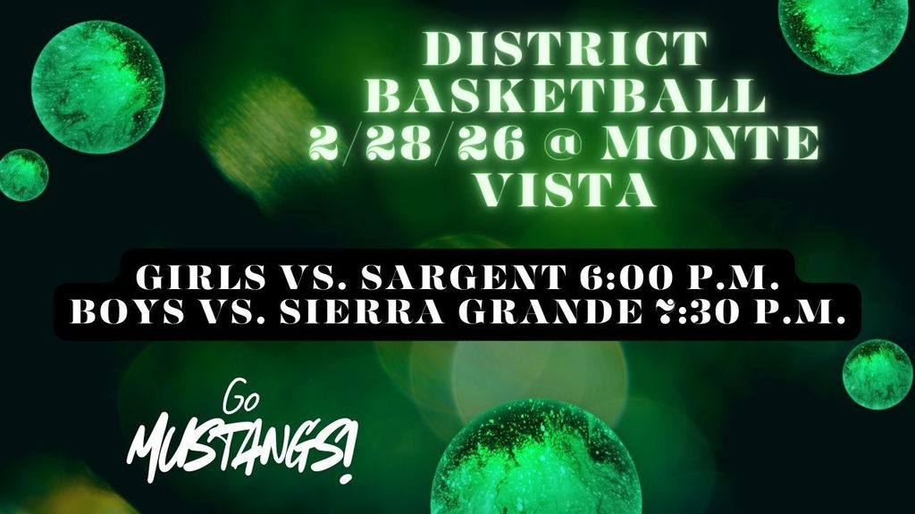 Mustang Basketball @ Monte Vista 2/28/26 6:00 p.m. Let's go Green!