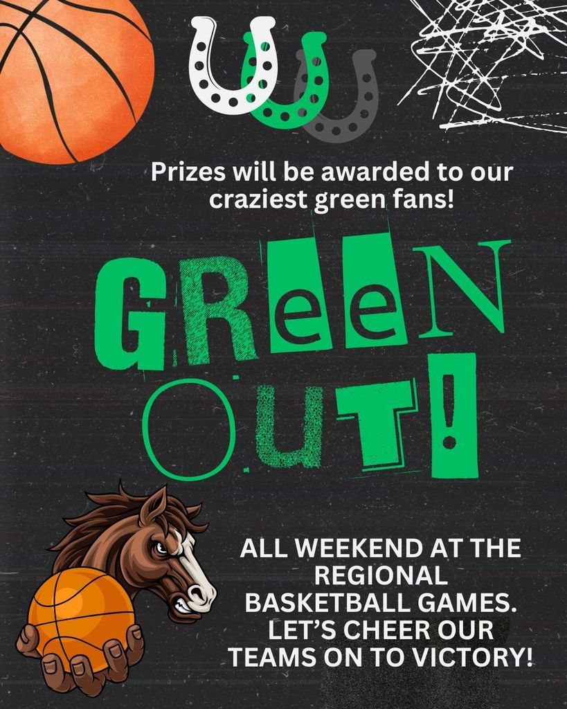 Green Out!  Friday and Saturday at the Regional basketball games - 3/6-7/2026 Let's go Mustangs!