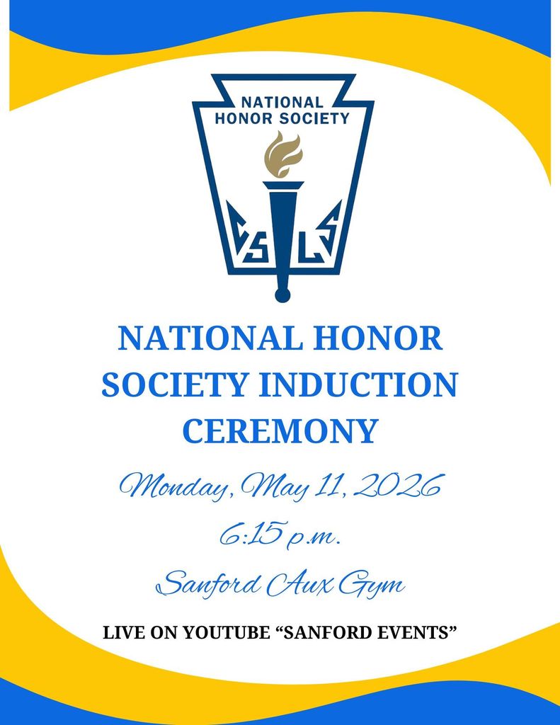 NHS Induction Ceremony Monday, May 11, 2026 6:15 p.m. Sanford Aux Gym Live on YouTube "Sanford Events" Invitation Only
