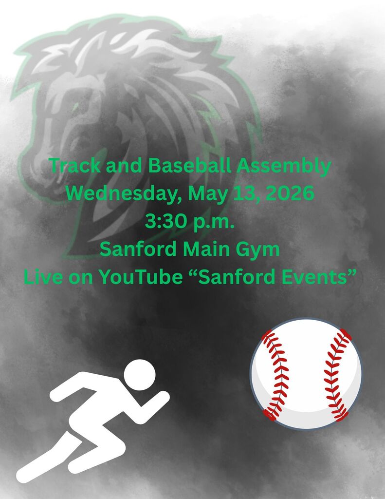 Track and Baseball Assembly May 13, 2026 3:30 p.m. Sanford Main Gym - Live on YouTube "Sanford Events"