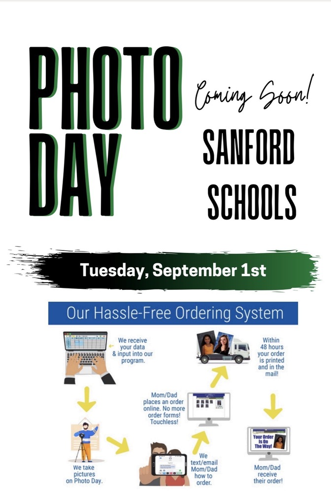 PHOTO Coming Soon! DAY SANFORD SCHOOLS Tuesday, September 1st Our Hassle-Free Ordering System We receive your data & input into our program. Within 48 hours your order is printed and in the mail! Mom/Dad places an order online. No more order forms! Touchless! Your Order Is On The Way! We take pictures on Photo Day. We text/email Mom/Dad how to order. Mom/Dad receive their order!