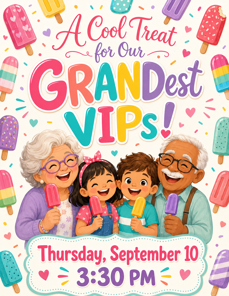 A Cool Treat for Our GRANDest VIPs! Thursday, September 10 3:30 PM