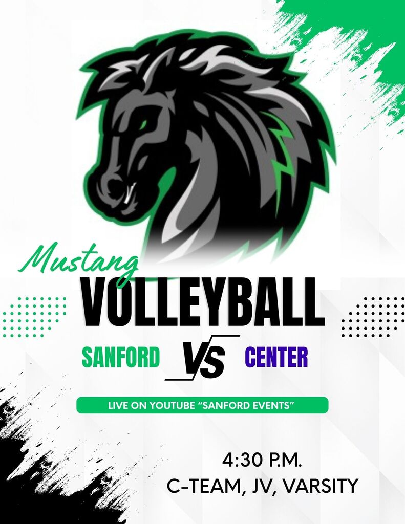 Mustang Volleyball vs. Center 9/10/26 4:30 p.m. C, JV, Varsity Live on YouTube "Sanford Events"